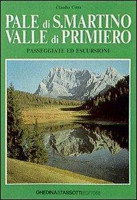 Pale di S. Martino-Valle di Primiero. Passeggiate ed escursioni - Claudio Cima - Libro Tassotti 1987, Fotografici e guide del Veneto | Libraccio.it