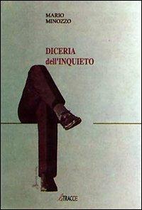Diceria dell'inquieto - Mario Minozzo - Libro Tassotti 1994, Remondini-St. della stampa-Arte e cultura | Libraccio.it