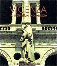 Vicenza. Tra architettura e paesaggio - Tommaso Cevese, Alessandra Pranovi, Faggini - Libro Tassotti 1994, Fotografici e guide del Veneto | Libraccio.it