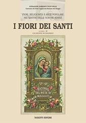 I fiori dei santi. Fiori, religiosità e arte popolare nei santini delle nostre nonne