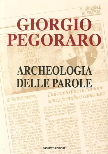 Archeologia delle parole - Giorgio Pegoraro - Libro Tassotti 2012, Varia | Libraccio.it