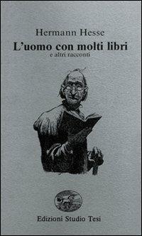 L' uomo con molti libri e altri racconti - Hermann Hesse - Libro Edizioni Studio Tesi 1999, Filo di perle | Libraccio.it