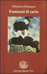 Fantasmi di carta - Massimo Romanò - Libro Edizioni Studio Tesi 1999, Filo di perle | Libraccio.it