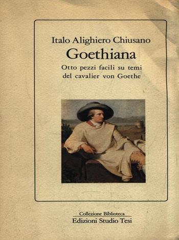 Goethiana - Italo A. Chiusano - Libro Edizioni Studio Tesi 1989, Biblioteca | Libraccio.it