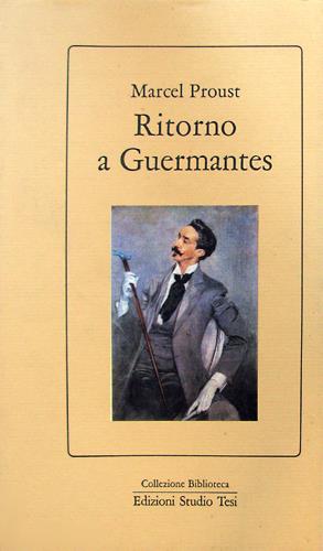 Ritorno a Guermantes - Marcel Proust - Libro Edizioni Studio Tesi 1999, Biblioteca | Libraccio.it