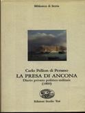 La presa di Ancona. Diario politico-militare 1860 - Carlo Pellion Di Persano - Libro Edizioni Studio Tesi 1990, Biblioteca di storia | Libraccio.it