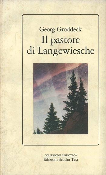 Il pastore di Langewiesche - Georg Groddeck - Libro Edizioni Studio Tesi 1990, Biblioteca | Libraccio.it