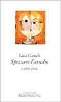 Spezzare l'assedio e altre storie - Luca Canali - Libro Edizioni Studio Tesi 1991, L'anello d'oro | Libraccio.it