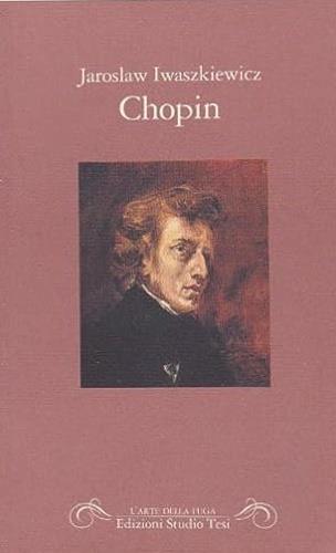 Chopin - Jaroslaw Iwaszkiewicz - Libro Edizioni Studio Tesi 1991, L'arte della fuga | Libraccio.it