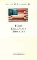 I cicli della storia americana - Arthur M. jr. Schlesinger - Libro Edizioni Studio Tesi 1991, Saggi e documenti. Nuova serie | Libraccio.it