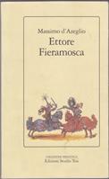 Ettore Fieramosca - Massimo d' Azeglio - Libro Edizioni Studio Tesi 1992, Biblioteca | Libraccio.it