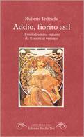 Addio, fiorito asil. Il melodramma italiano da Rossini al verismo - Rubens Tedeschi - Libro Edizioni Studio Tesi 1992, L'arte della fuga | Libraccio.it