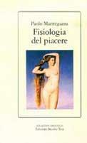Fisiologia del piacere - Paolo Mantegazza - Libro Edizioni Studio Tesi 1992, Biblioteca | Libraccio.it