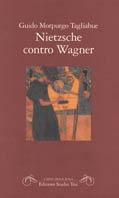 Nietzsche contro Wagner - Guido Morpurgo Tagliabue - Libro Edizioni Studio Tesi 1993, L'arte della fuga | Libraccio.it