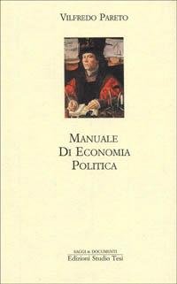 Manuale di economia politica - Vilfredo Pareto - Libro Edizioni Studio Tesi 1999, Saggi e documenti | Libraccio.it