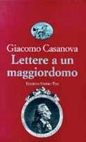 Lettere a un maggiordomo - Giacomo Casanova - Libro Edizioni Studio Tesi 1995, Biblioteca universale | Libraccio.it
