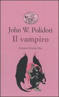 Il vampiro - John William Polidori - Libro Edizioni Studio Tesi 2009, Biblioteca universale | Libraccio.it