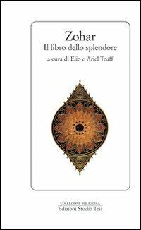 Zohar. Il libro dello splendore  - Libro Edizioni Studio Tesi 2011, Biblioteca | Libraccio.it