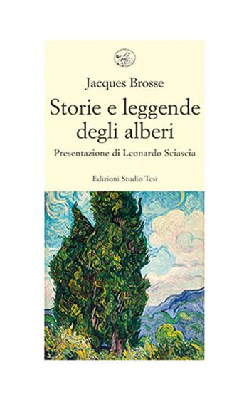 Storie e leggende degli alberi - Jacques Brosse - Libro Edizioni Studio Tesi 2020, Biblioteca universale | Libraccio.it