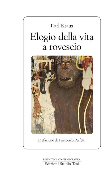 Elogio della vita a rovescio - Karl Kraus - Libro Edizioni Studio Tesi 2022, Biblioteca contemporanea | Libraccio.it