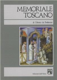 Memoriale toscano. Viaggio in India e Cina (1318-1330) di Odorico da Pordenone - Odorico da Pordenone - Libro Edizioni dell'Orso 1990, Oltremare | Libraccio.it