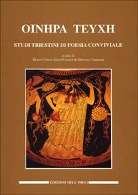Oinhra teyxh. Studi triestini di poesia conviviale  - Libro Edizioni dell'Orso 1991, Culture antiche. Studi e testi | Libraccio.it