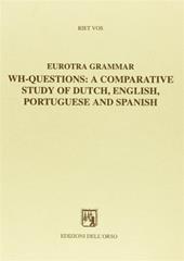 Eurotra grammar. Wh-questions: a comparative study of dutch, english, portuguese and spanish