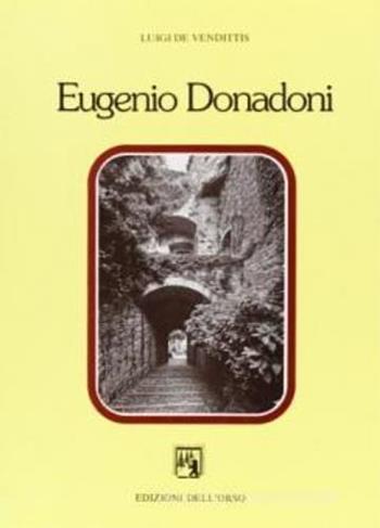 Eugenio Donadoni - Luigi De Vendittis - Libro Edizioni dell'Orso 1996, Contributi e proposte | Libraccio.it