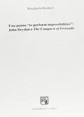 Una penna «To perform impossibilities». John Dryden e The conquest of Granada