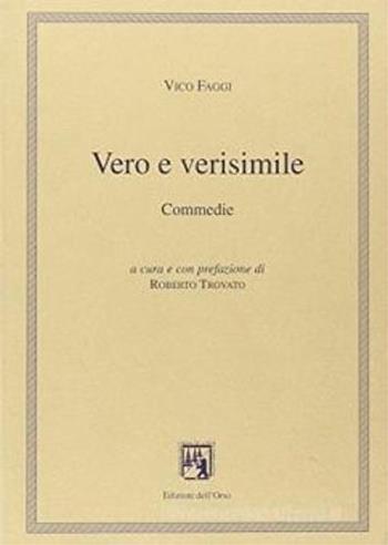 Vero e verisimile - Vico Faggi - Libro Edizioni dell'Orso 1998, Studi e ricerche | Libraccio.it