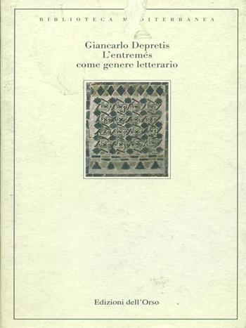 L' entremés come genere letterario - Giancarlo Depretis - Libro Edizioni dell'Orso 1999, Biblioteca mediterranea. Studi | Libraccio.it