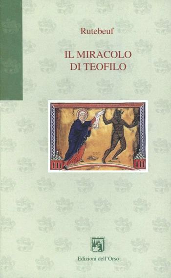 Il miracolo di Teofilo - Rutebeuf - Libro Edizioni dell'Orso 2000, Gli orsatti | Libraccio.it