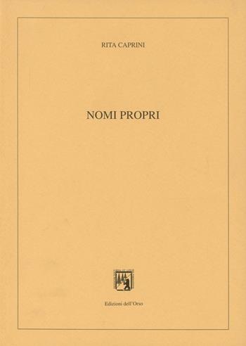 Nomi propri - Rita Caprini - Libro Edizioni dell'Orso 2001, Dip. scienze comun. linguist. e cultur. | Libraccio.it