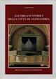 Gli organi storici della città di Alessandria - Letizia Romiti - Libro Edizioni dell'Orso 2002, Beni culturali in Piemonte | Libraccio.it