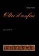 Oltre il confine - Carla Forno - Libro Edizioni dell'Orso 2002, La linea d'ombra. Sez. seconda:narrativa | Libraccio.it