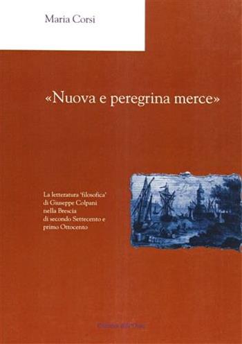 «Nuova e peregrina merce» - Maria Corsi - Libro Edizioni dell'Orso 2005, Mnemosyne | Libraccio.it