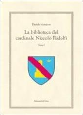 La biblioteca del cardinale Niccolò Ridolfi. Testo greco e latino. Vol. 1