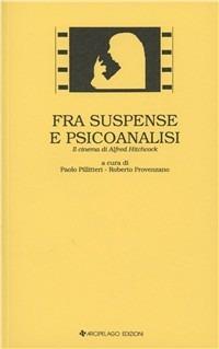 Fra suspense e psicoanalisi. Il cinema di Alfred Hitchcock  - Libro Arcipelago Edizioni 2009, Linee | Libraccio.it