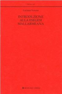 Introduzione alla esegesi mallarmeana - Luciano Verona - Libro Arcipelago Edizioni 2009, Critica e testi. Letteratura francese | Libraccio.it