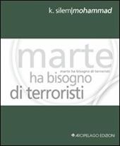 Marte ha bisogno di terroristi. Ediz. italiana e inglese