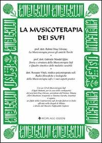 La musicoterapia dei sufi. Con CD Audio - Gabriele Mandel, Orüç Güvenç, Rossano Vitali - Libro Arcipelago Edizioni 2009 | Libraccio.it
