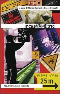 IncastRIMEtrici. Percorsi paralleli tra nuova poesia e rap  - Libro Arcipelago Edizioni 2009 | Libraccio.it