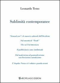 Sublimità contemporanee - Leonardo Terzo - Libro Arcipelago Edizioni 2009, Sintomatologia apocalissi culturali | Libraccio.it