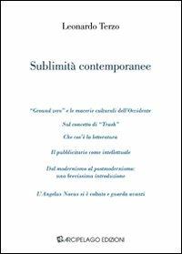Sublimità contemporanee - Leonardo Terzo - Libro Arcipelago Edizioni 2009, Sintomatologia apocalissi culturali | Libraccio.it