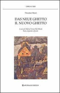 Il nuovo ghetto-Das neue ghetto - Theodor Herzl - Libro Arcipelago Edizioni 2012, Critica e testi. Letteratura tedesca | Libraccio.it