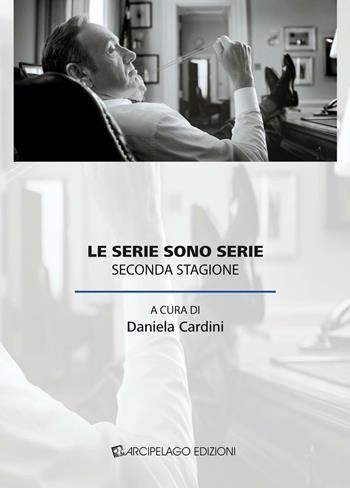 Le serie sono serie. Seconda stagione  - Libro Arcipelago Edizioni 2016 | Libraccio.it