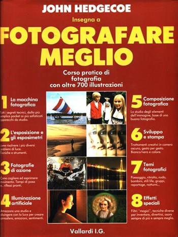Fotografare meglio - John Hedgecoe - Libro Vallardi Industrie Grafiche 2001 | Libraccio.it