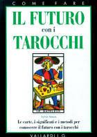 Il futuro con i tarocchi - Sylvie Simon - Libro Vallardi Industrie Grafiche 2009, Come fare | Libraccio.it