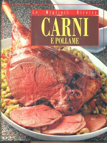 Carni e pollame  - Libro Vallardi Industrie Grafiche 1993, Le migliori ricette | Libraccio.it