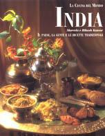 India. Il paese, la gente e le ricette tradizionali - Marcela Kumar, Bikash Kumar - Libro Vallardi Industrie Grafiche 2008, La cucina del mondo | Libraccio.it